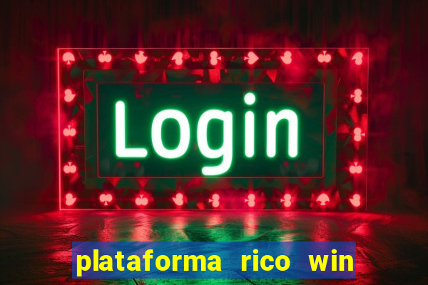 plataforma rico win paga mesmo